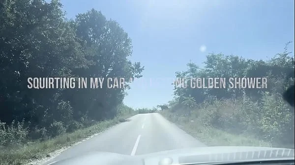 Countryside drive SQUIRT PEE & GOLDENSHOWER in my Car PART1